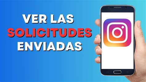 C Mo Ver Las Solicitudes Enviadas En Instagram En Youtube