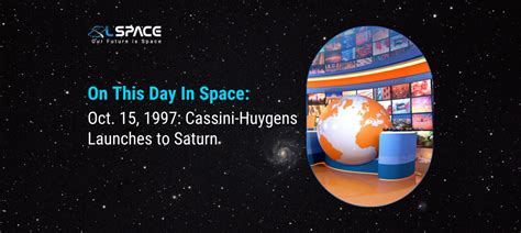 On Oct 15 1997 NASA Launched The Cassini Spacecraft On A Mission