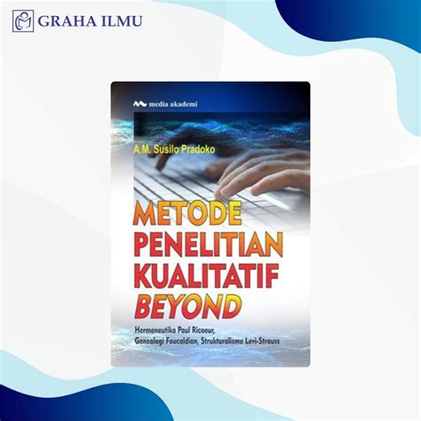 Jual Metode Penelitian Kualitatif Beyond Hermeneutika Paul Ricoeur