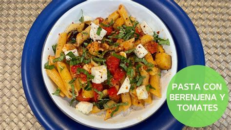 Receta De Pasta Con Berenjena Y Tomates Cocina Delirante En Sale El