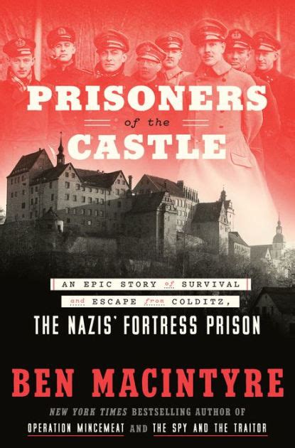 Prisoners of the Castle: An Epic Story of Survival and Escape from ...