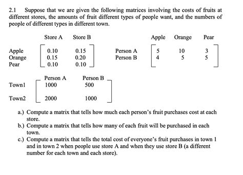 Solved 2 1 Suppose That We Are Given The Following Matrices Chegg