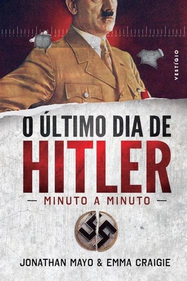 O Ltimo Dia De Hitler Minuto A Minuto