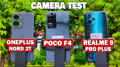 Oneplus Nord T G Vs Realme Pro Plus Vs Poco F G Camera Test