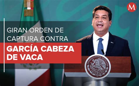 Orden De Aprehensión Contra Cabeza De Vaca Está Vigente Fgr Grupo Milenio