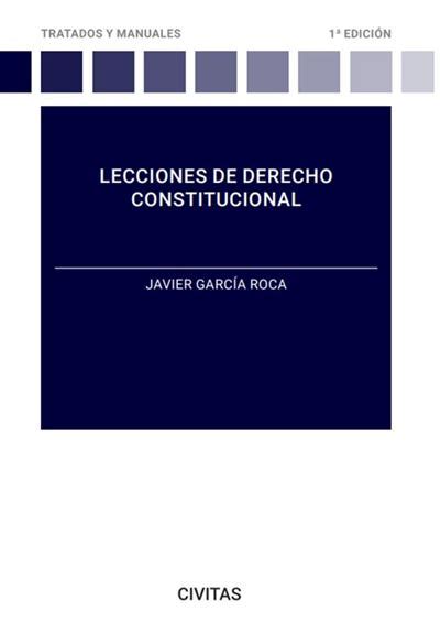 Lecciones De Derecho Constitucional Javier Garc A Roca En Libros