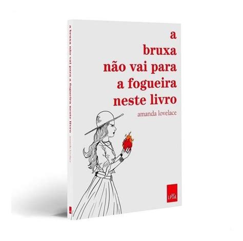 Bruxa N O Vai Para A Fogueira Neste Livro Amanda Lovelace Livros De