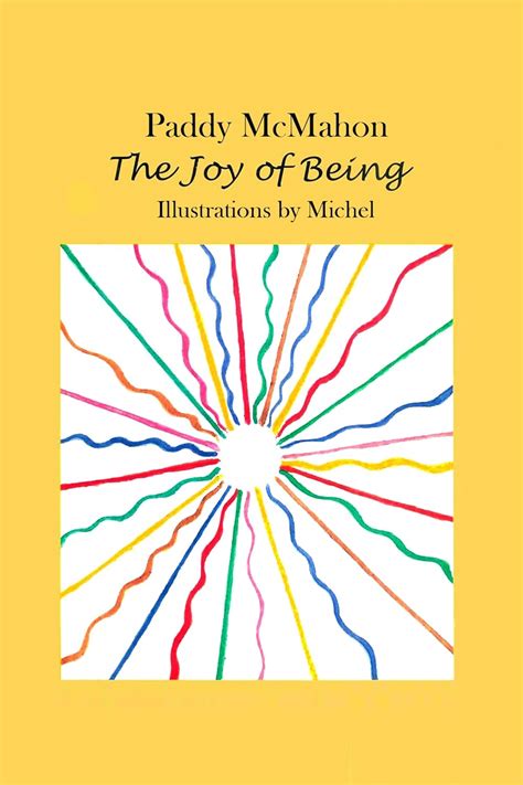 The Joy Of Being Ebook Mcmahon Paddy Michel Uk Kindle Store