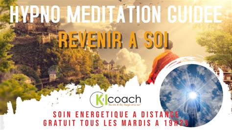 Hypno méditation guidée pour revenir à soi YouTube