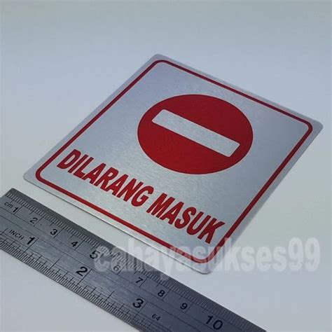 Sticker Plat Anodizing Aluminium Printing Sign Tanda Dilarang Masuk Cm