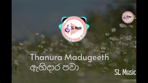 Ahi Dara Pawa ඇහිදාර පවා Song By Thanura Madugeeth Slmusic 20