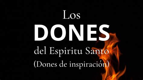 Los Dones Del Espíritu Santo Dones De Inspiración Youtube