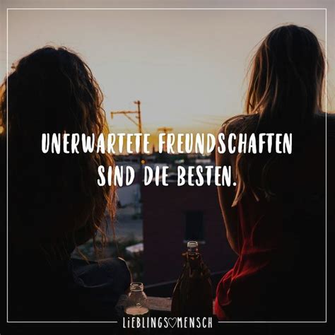 Unexpected Friendships Are The Best Gute Freundschaft Zitate Visual