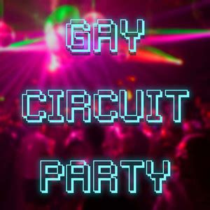 Gay Circuit Party Playlist By Nelson Hernandez Spotify