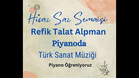 Hicaz Saz Semaisi Refik Talat Alpman Piyano Reniyoruz