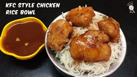 Kfc Style Chicken Rice Bowl Kfc Style Chicken Recipe Youtube