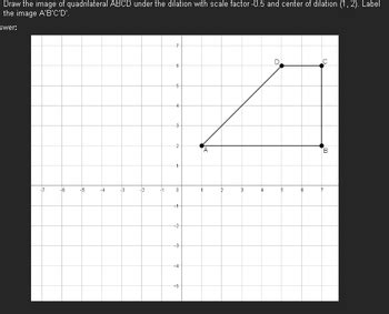 Answered Draw The Image Of Quadrilateral Abcd Under The Dilation With