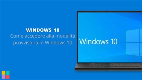 Come Accedere Alla Modalit Provvisoria In Windows