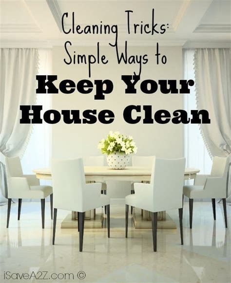 Cleaning Tricks: Simple Ways to Keep Your House Clean - iSaveA2Z.com