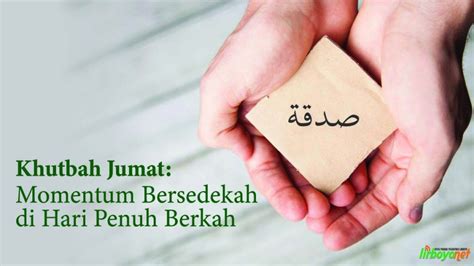 Khutbah Jumat Momentum Bersedekah Di Hari Penuh Berkah Pondok