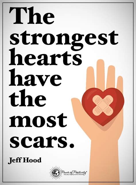 The Strongest Hearts Have The Most Scars Jeff Hood