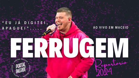 Ferrugem Repertorio Show Novo Ferrugem Repertorio Atualizado