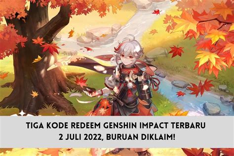 Tiga Kode Redeem Genshin Impact Terbaru 2 Juli 2022 Buruan Diklaim