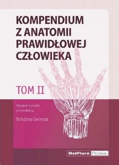 Kompendium Z Anatomii Prawid Owej Cz Owieka Niska Cena Na Allegro Pl