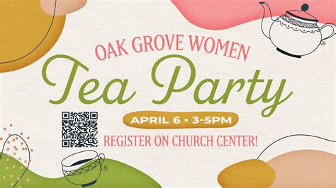 Women's Tea Party — Oak Grove Baptist Church