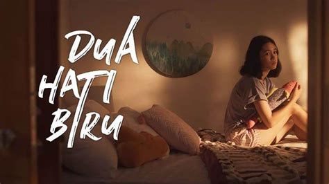 Nonton Sekarang Film Dua Hati Biru Full Movie Kisah Seru Melanjutkan