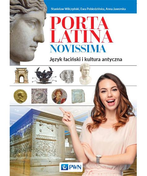 Porta Latina Novissima Podręcznik do języka łacińskiego i kultury