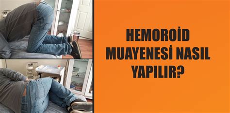 Hemoroid Muayenesi Nasıl Yapılır Video