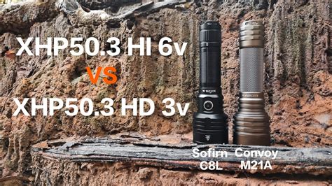 Sofirn C8L XHP50 3 HI 6v Vs Convoy M21A XHP50 3 HD 3v YouTube