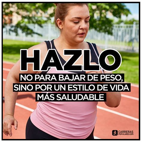 Frase Hazlo No Por Bajar Peso Sino Por Un Estilo De Vida M S Saludable