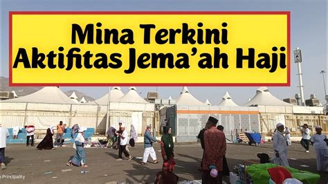 Mina Terkini Aktifitas Jema Ah Haji Haji Hajj Youtube