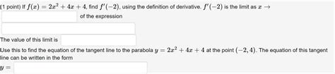 Solved 1 Point If F X 2x2 4x 4 Find F′ −2 Using The