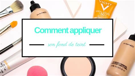 Comment Appliquer Son Fond De Teint Youtube