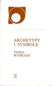 Archetypy I Symbole Pisma Wybrane Carl Gustav Jung Ksi Ka W