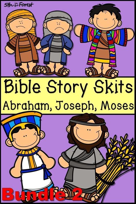 Bible Story Skits Unit 2 Abraham Joseph Moses Bible Stories Bible