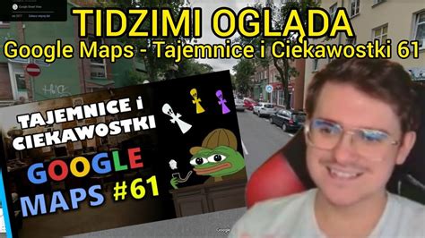 TIDZIMI OGLĄDA Google Maps Tajemnice i Ciekawostki 61 YouTube