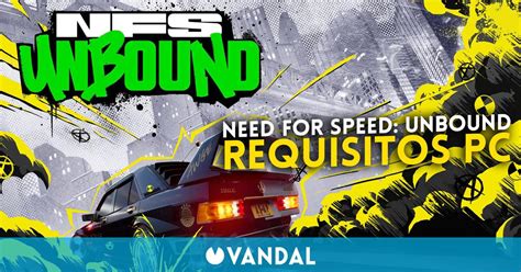 Need For Speed Unbound Revela Sus Requisitos M Nimos Y Recomendados En