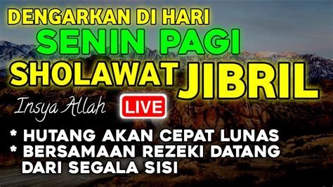 Sholawat Nabi Merdu Hari Senin Pagi Sholawat Jibril Penarik Rezeki