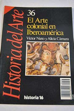 Libro El Arte colonial en Iberoamérica De Nieto Víctor y Cámara