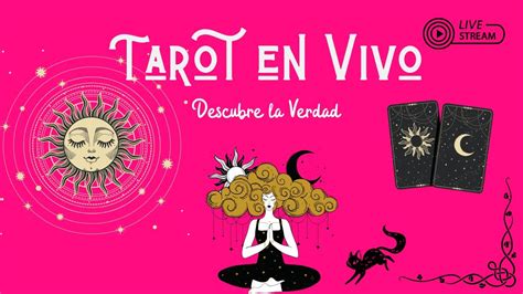 Tarot En Vivo Y Directo Descubre La Verdad Youtube