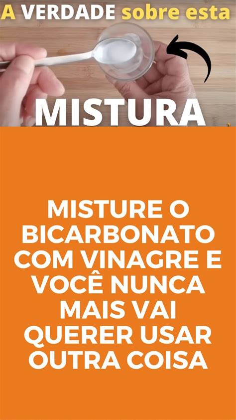 Misture O Bicarbonato Com Vinagre E Você Nunca Mais Vai Querer Usar