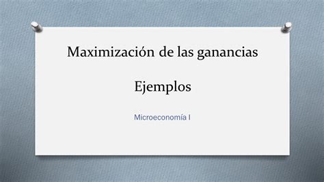 Maximizaci N De Las Ganancias Ejemplos Youtube