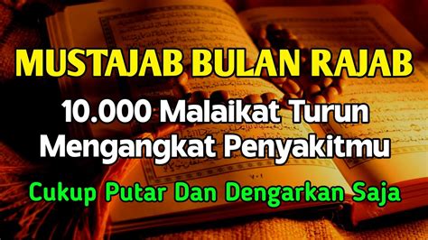 Mustajab Bulan Rajab Sakitmu Langsung Sembuh Barokah Ayat Ini Cukup