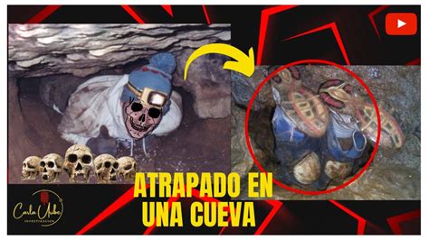 MUERE ATRAPADO EN UNA CUEVA MIENTRAS EXPLORABA LA TRISTE HISTORIA DE