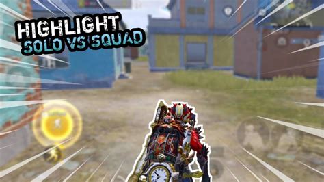 Highlight Solo Vs Squad Erangel Pubg Mobile Gameplay Youtube