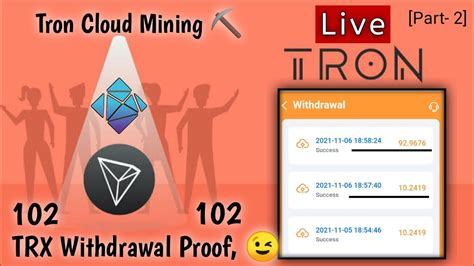 102 Trx Live Withdraw From Tron Cloud Mining Live Withdraw Tron Cloud